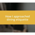 How I approached dining etiquette