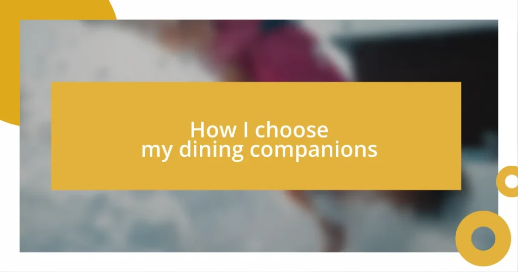 How I choose my dining companions