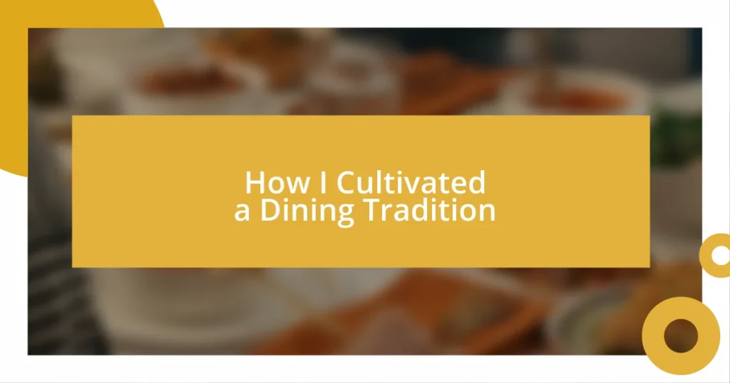 How I Cultivated a Dining Tradition