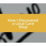 How I Discovered a Local Card Shop