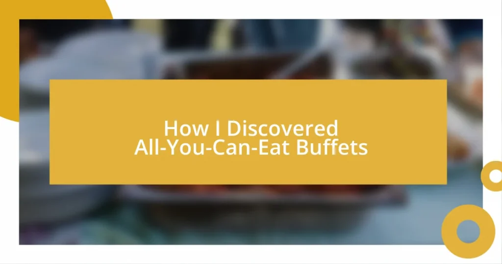 How I Discovered All-You-Can-Eat Buffets