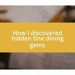 How I discovered hidden fine dining gems