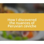 How I discovered the nuances of Peruvian ceviche