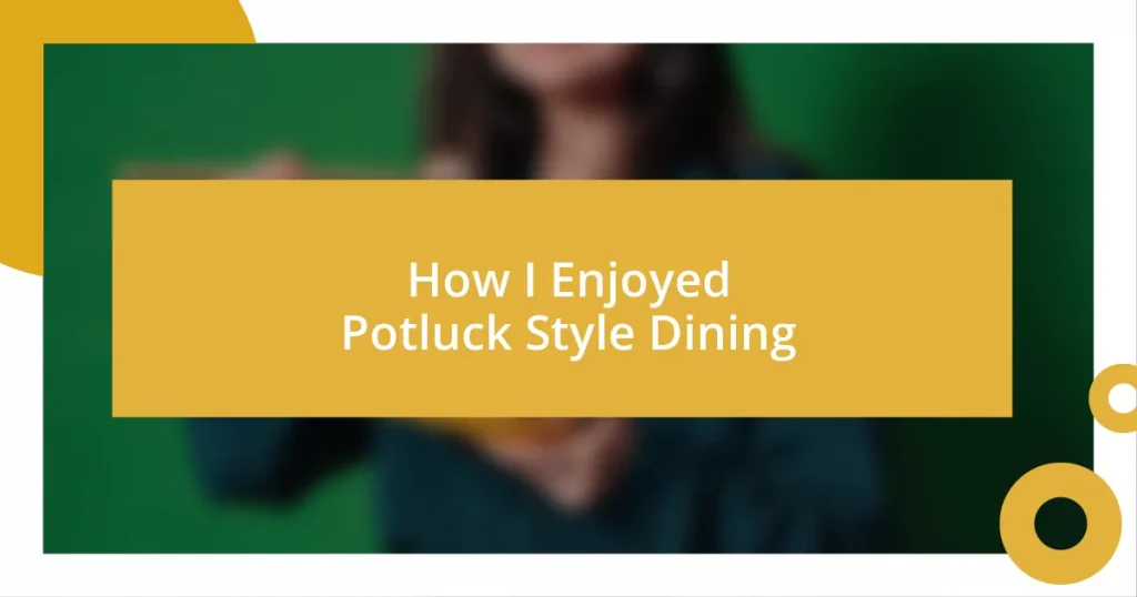 How I Enjoyed Potluck Style Dining