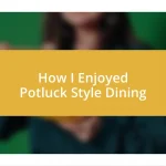 How I Enjoyed Potluck Style Dining