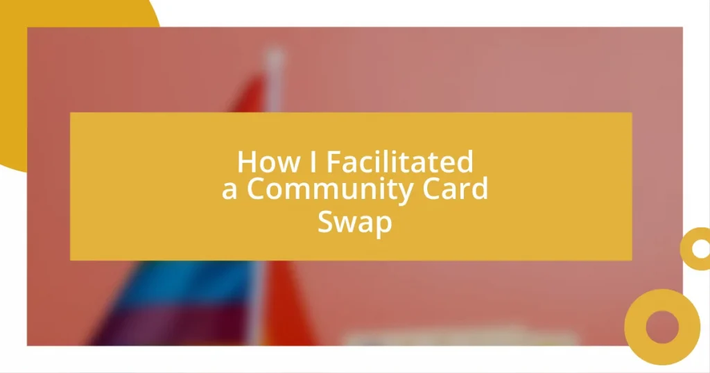 How I Facilitated a Community Card Swap