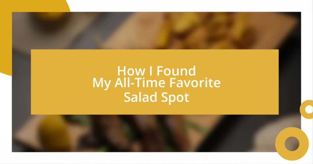 How I Found My All-Time Favorite Salad Spot