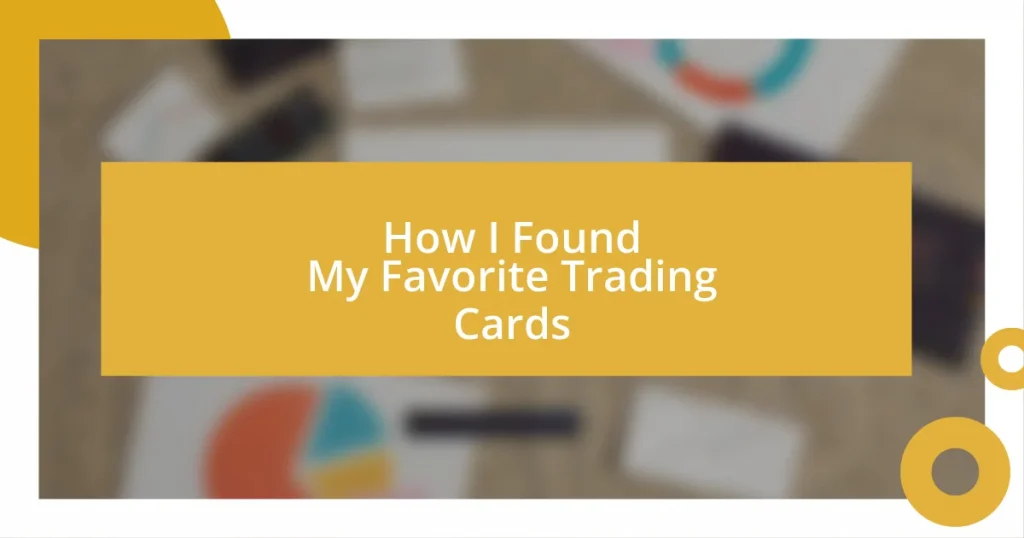 How I Found My Favorite Trading Cards