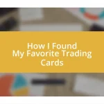 How I Found My Favorite Trading Cards