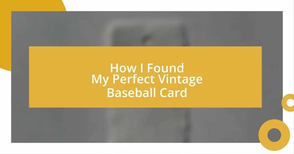 How I Found My Perfect Vintage Baseball Card