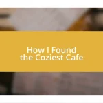 How I Found the Coziest Cafe