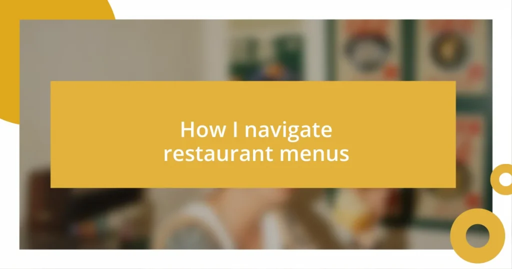 How I navigate restaurant menus