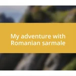 My adventure with Romanian sarmale