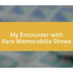 My Encounter with Rare Memorabilia Shows