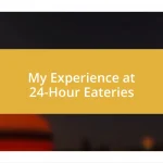 My Experience at 24-Hour Eateries