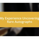 My Experience Uncovering Rare Autographs