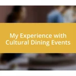 My Experience with Cultural Dining Events