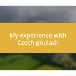 My experience with Czech goulash