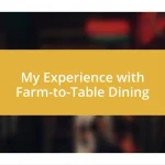 My Experience with Farm-to-Table Dining