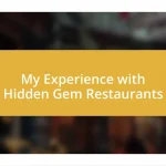 My Experience with Hidden Gem Restaurants