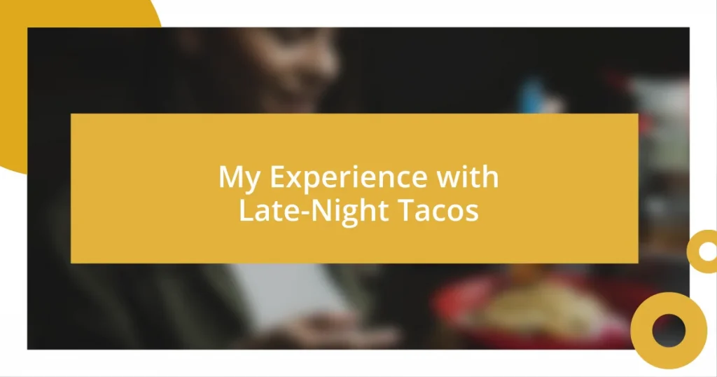 My Experience with Late-Night Tacos