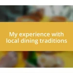 My experience with local dining traditions