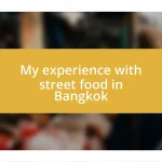 My experience with street food in Bangkok