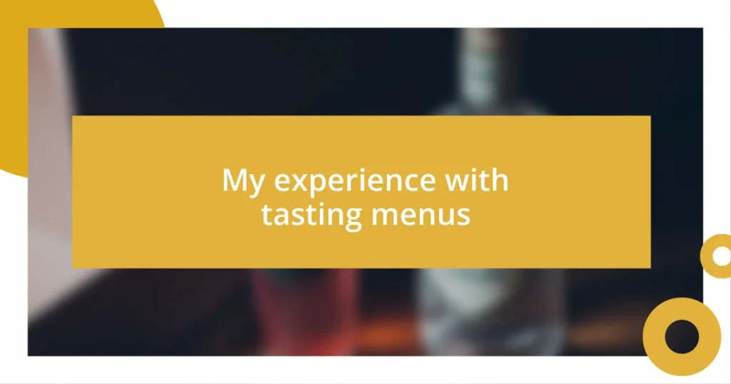 My experience with tasting menus