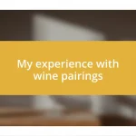 My experience with wine pairings