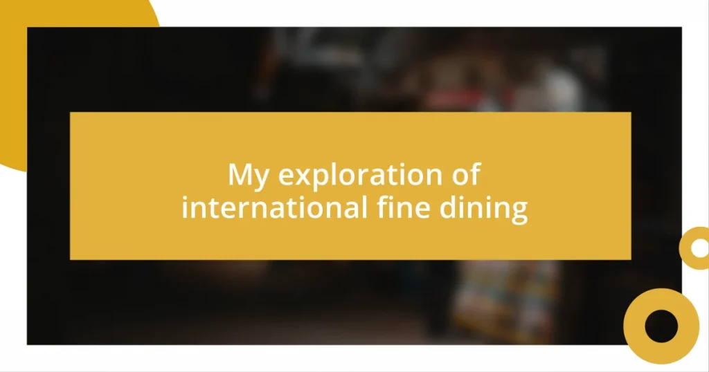 My exploration of international fine dining