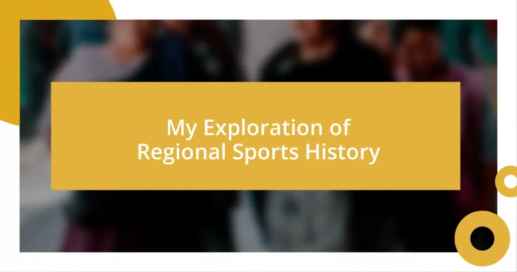 My Exploration of Regional Sports History