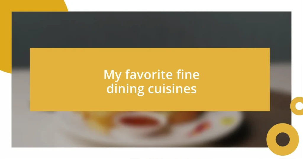 My favorite fine dining cuisines