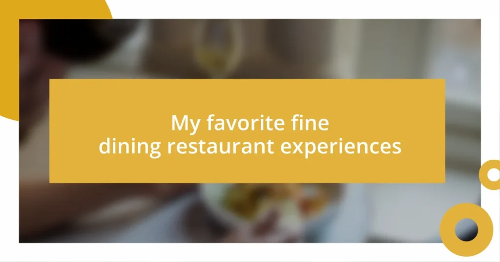 My favorite fine dining restaurant experiences