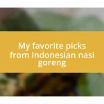 My favorite picks from Indonesian nasi goreng