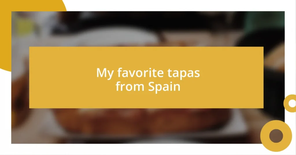 My favorite tapas from Spain