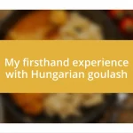 My firsthand experience with Hungarian goulash