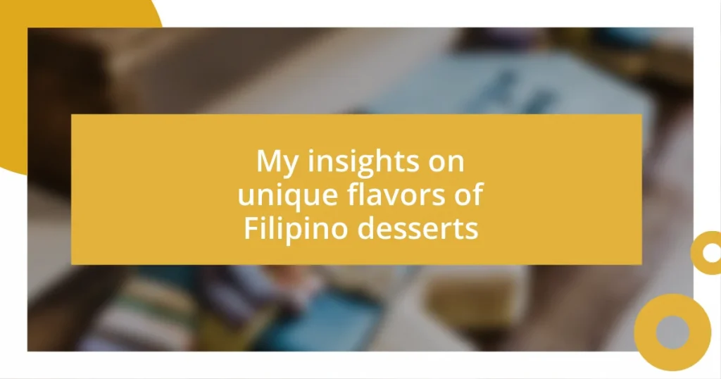 My insights on unique flavors of Filipino desserts