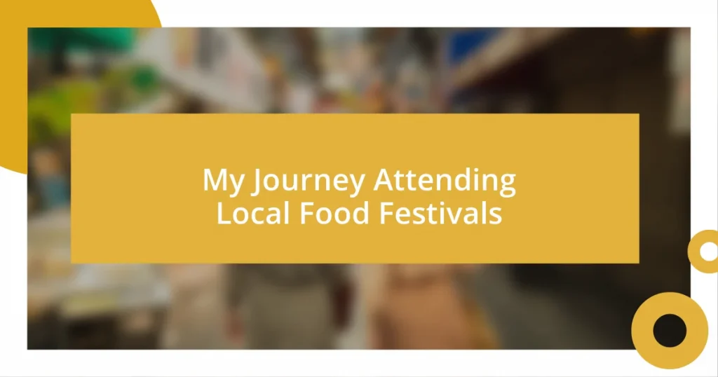 My Journey Attending Local Food Festivals