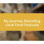 My Journey Attending Local Food Festivals