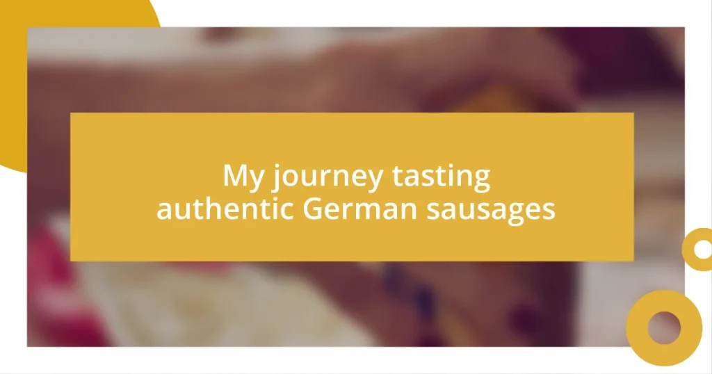 My journey tasting authentic German sausages