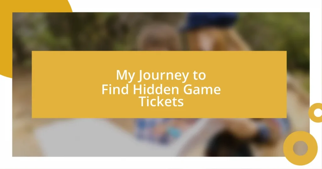 My Journey to Find Hidden Game Tickets