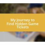 My Journey to Find Hidden Game Tickets