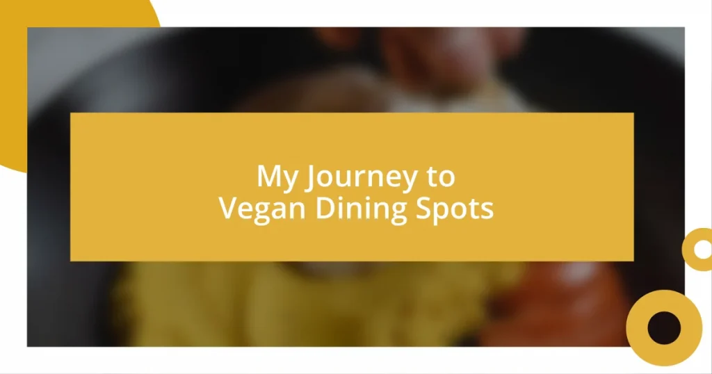 My Journey to Vegan Dining Spots