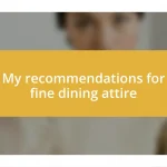 My recommendations for fine dining attire