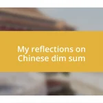 My reflections on Chinese dim sum