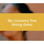 My romantic fine dining dates