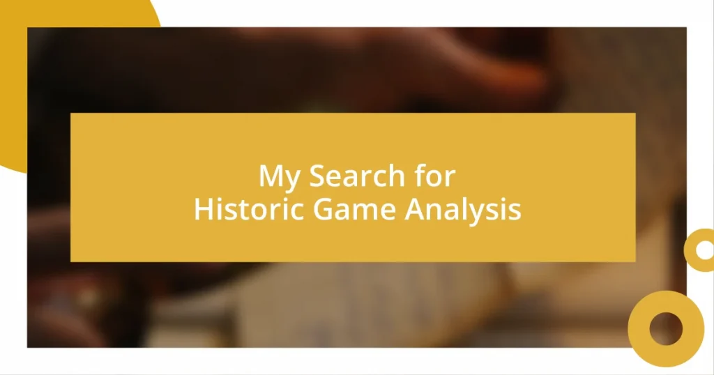 My Search for Historic Game Analysis