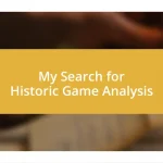 My Search for Historic Game Analysis