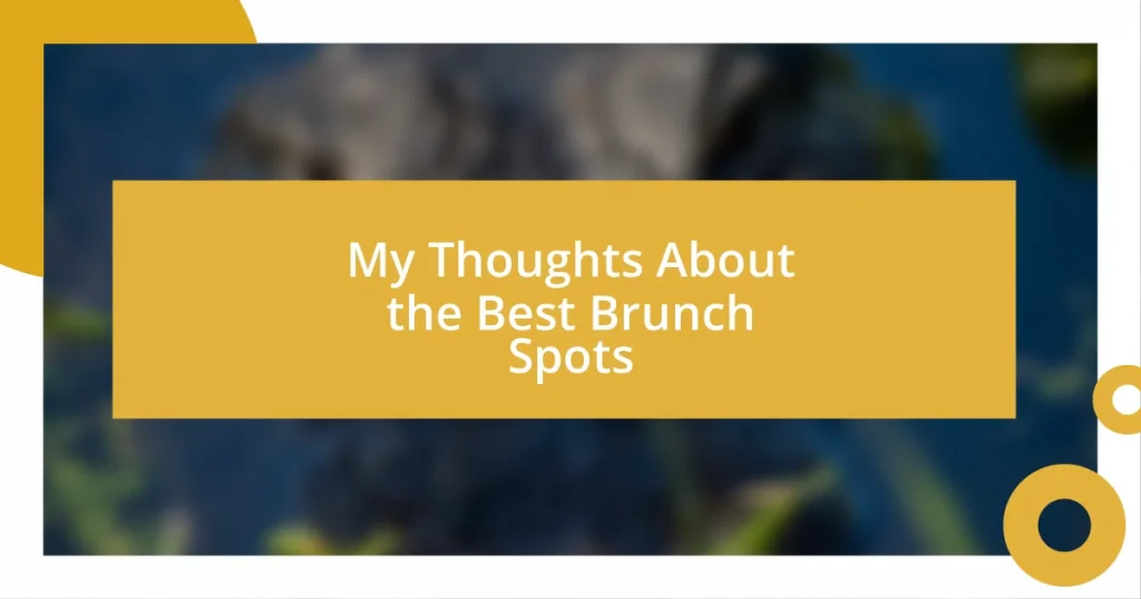 My Thoughts About the Best Brunch Spots