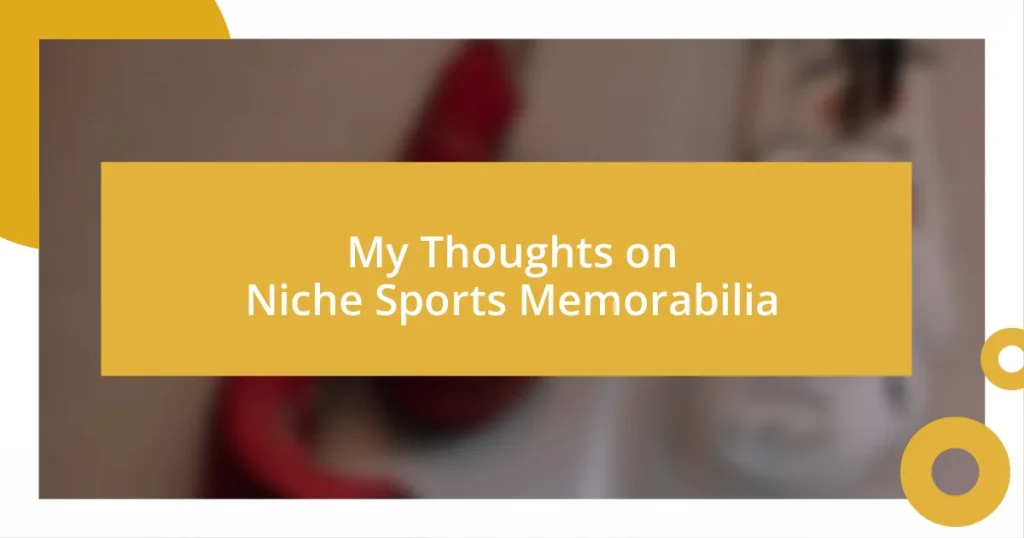 My Thoughts on Niche Sports Memorabilia